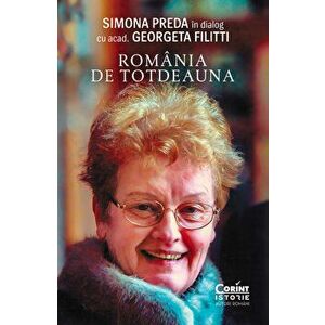 Romania de totdeauna. Simona Preda in dialog cu acad. Georgeta Filitti - Simona Preda, Georgeta Filitti imagine
