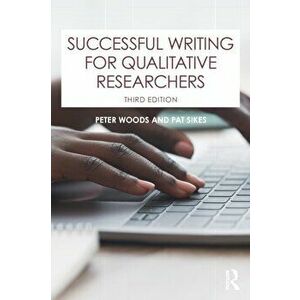 Successful Writing for Qualitative Researchers. 3 ed, Paperback - Pat Sikes imagine