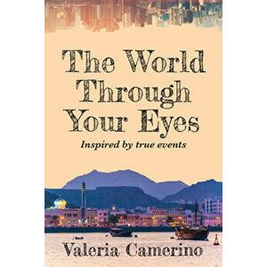 The World Through Your Eyes, Paperback - Valeria Camerino imagine