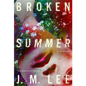 Broken Summer. A Novel, Hardback - J.M. Lee imagine