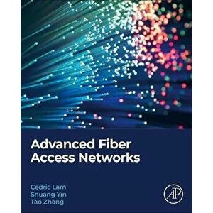 Advanced Fiber Access Networks, Paperback - *** imagine