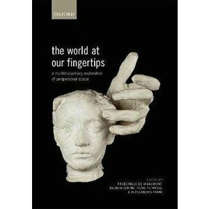 The World at Our Fingertips. A Multidisciplinary Exploration of Peripersonal Space, Hardback - *** imagine