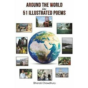 AROUND THE WORLD IN 51 ILLUSTRATED POEMS, Paperback - BHARATI CHOWDHURY imagine