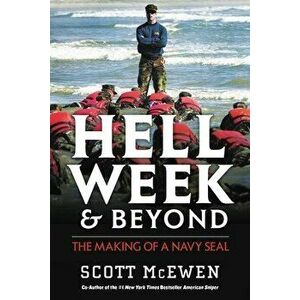 Hell Week and Beyond. The Making of a Navy Seal, Paperback - Scott McEwen imagine