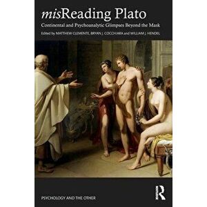 misReading Plato. Continental and Psychoanalytic Glimpses Beyond the Mask, Paperback - *** imagine