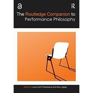 The Routledge Companion to Performance Philosophy, Paperback - *** imagine