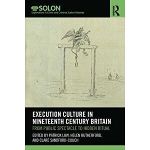 Execution Culture in Nineteenth Century Britain. From Public Spectacle to Hidden Ritual, Paperback - *** imagine