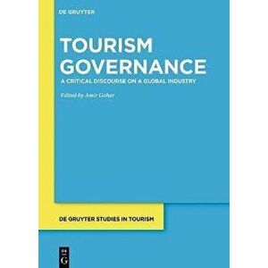 Tourism Governance. A Critical Discourse on a Global Industry, Hardback - *** imagine