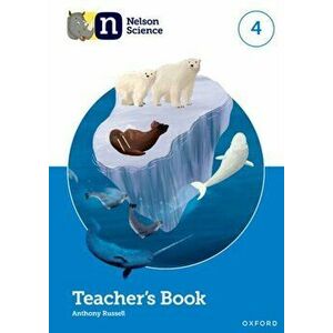 Nelson Science: Teacher's Book 4. 1 - Anthony Russell imagine