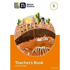 Nelson Science: Teacher's Book 6. 1 - Anthony Russell imagine