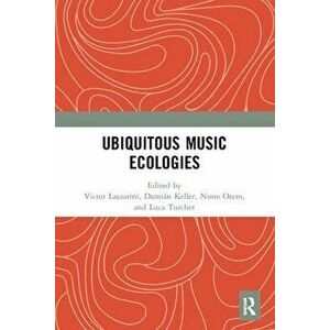Ubiquitous Music Ecologies, Paperback - *** imagine