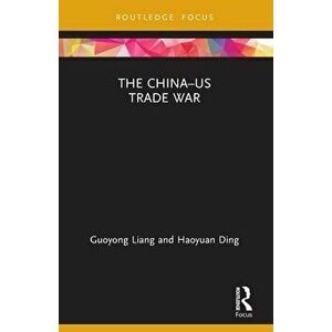 The China-US Trade War, Paperback - Haoyuan Ding imagine