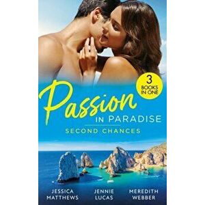 Passion In Paradise: Second Chances. Six-Week Marriage Miracle / Reckless Night in Rio / the Man She Could Never Forget, Paperback - Meredith Webber imagine