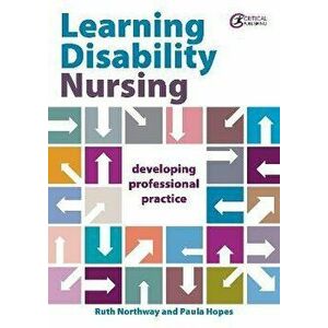 Learning Disability Nursing. Developing Professional Practice, Paperback - Paula Hopes imagine