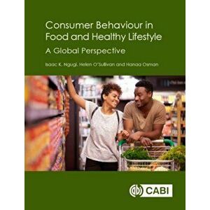Consumer Behaviour in Food and Healthy Lifestyles. A Global Perspective, Paperback - *** imagine