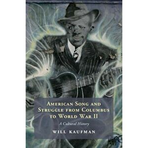 American Song and Struggle from Columbus to World War 2. A Cultural History, Hardback - *** imagine