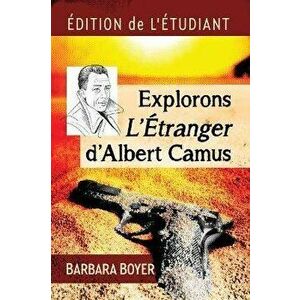 Explorons L'Etranger d'Albert Camus. Edition de l'etudiant, Paperback - Barbara Boyer imagine