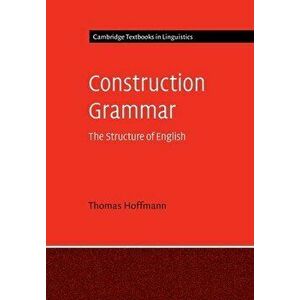 Construction Grammar, Paperback - Thomas (Professor Dr) Hoffmann imagine