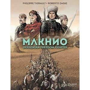 Makhno: Ukrainian Freedom Fighter, Paperback - Roberto Zaghi imagine