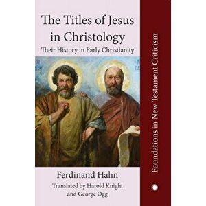 The The Titles of Jesus in Christology. Their History in Early Christianity, Hardback - *** imagine
