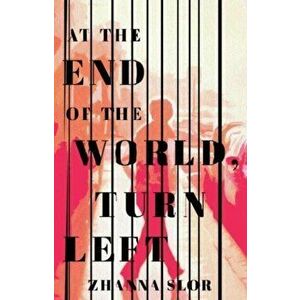 At the End of the World, Turn Left, Paperback - Zhanna Slor imagine