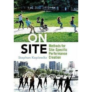 On Site. Methods for Site-Specific Performance Creation, Paperback - *** imagine