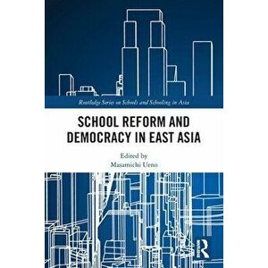 School Reform and Democracy in East Asia, Paperback - *** imagine
