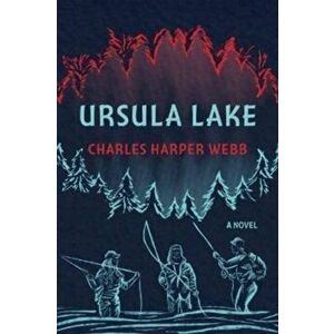 Ursula Lake, Paperback - Charles Harper Webb imagine