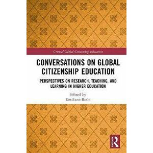 Conversations on Global Citizenship Education. Perspectives on Research, Teaching, and Learning in Higher Education, Paperback - *** imagine