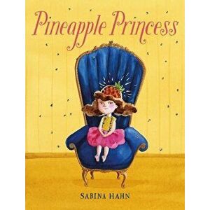 Pineapple Princess, Hardback - Sabina Hahn imagine