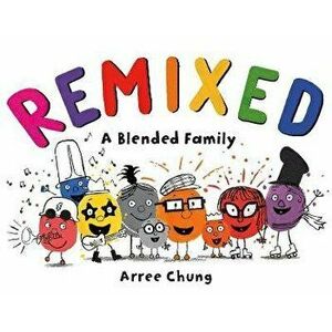 Remixed A Blended Family, Hardback - Arree Chung imagine