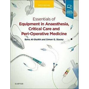 Essentials of Equipment in Anaesthesia, Critical Care and Perioperative Medicine. 5 ed, Paperback - *** imagine