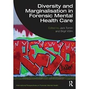 Diversity and Marginalisation in Forensic Mental Health Care, Paperback - *** imagine