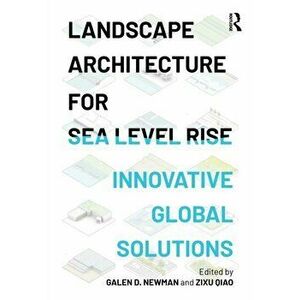 Landscape Architecture for Sea Level Rise. Innovative Global Solutions, Paperback - *** imagine