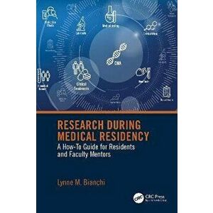 Research during Medical Residency. A How-To Guide for Residents and Faculty Mentors, Paperback - *** imagine