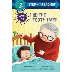 How to Find the Tooth Fairy, Paperback - Lee Wildish imagine