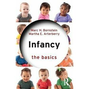 Infancy. The Basics, Paperback - Martha E. Arterberry imagine