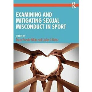Examining and Mitigating Sexual Misconduct in Sport, Paperback - *** imagine