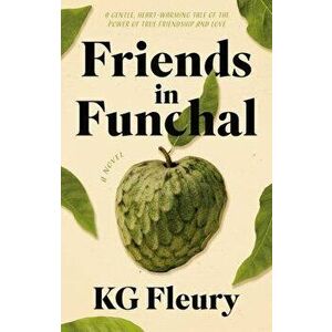 Friends in Funchal, Paperback - KG Fleury imagine
