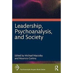 Leadership, Psychoanalysis, and Society, Paperback - *** imagine