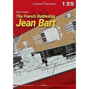 The French Battleship Jean Bart, Paperback - Witold Koszela imagine