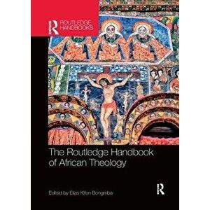 The Routledge Handbook of African Theology, Paperback - *** imagine