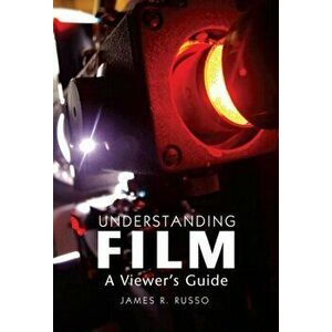 Understanding Film. A Viewer's Guide, Paperback - James R Russo imagine