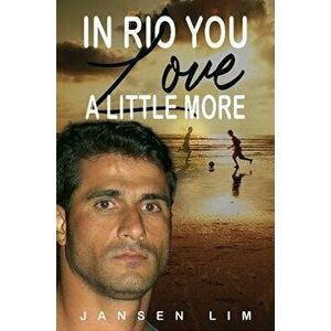 In Rio You Love a Little More, Paperback - Jansen Lim imagine