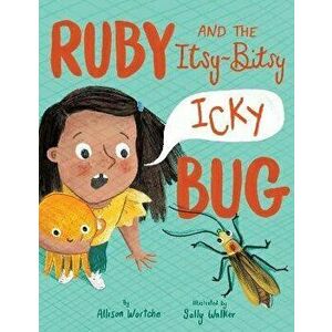Ruby and the Itsy-Bitsy (Icky) Bug, Hardback - Sally Walker imagine