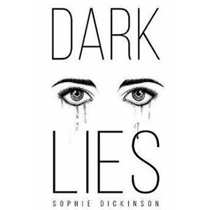 Dark Lies, Paperback - Sophie Dickinson imagine