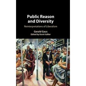 Public Reason and Diversity. Reinterpretations of Liberalism, Hardback - Gerald Gaus imagine