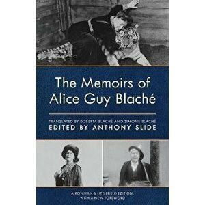 The Memoirs of Alice Guy Blache. Rowman & Littlefield Edition, Paperback - *** imagine