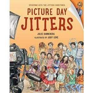 Picture Day Jitters, Paperback - Judy Love imagine