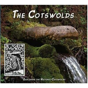 The Cotswolds. Exploring the Historic Cotswolds - Nicholas Reardon imagine